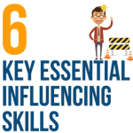 Six Key Essential Influencing Skills