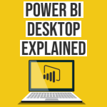 Power BI Desktop Explained