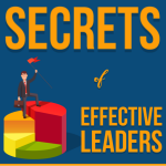 Secrets of Effective Leaders