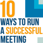 Ten Ways to Run a Successful Meeting